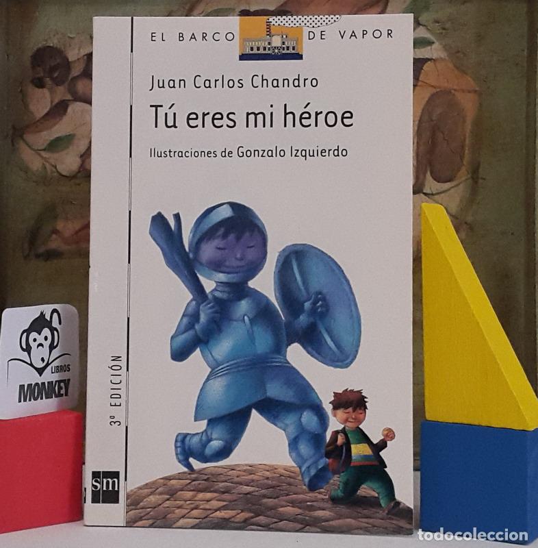 Libros: T&uacute; eres mi h&eacute;roe - Juan Carlos Chandro - Foto 1