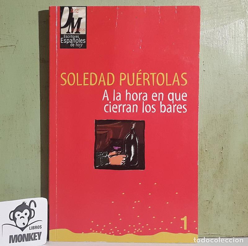 Libros: A la hora que cierran los bares - Soledad Pu&eacute;rtolas - Foto 1