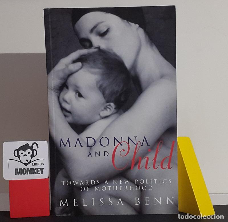 Libros: Madonna and Child. Towards a new politics of motherhood - Melissa Benn