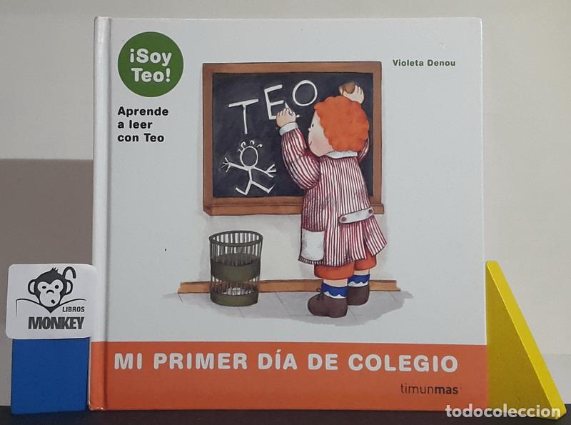 Libros: Mi primer d&iacute;a en el colegio. &iexcl;Soy Teo! - Violeta Denou - Foto 1