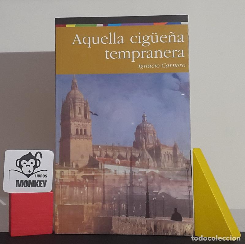 Libros: Aquella cig&uuml;e&ntilde;a tempranera - Ignacio Carnero - Foto 1