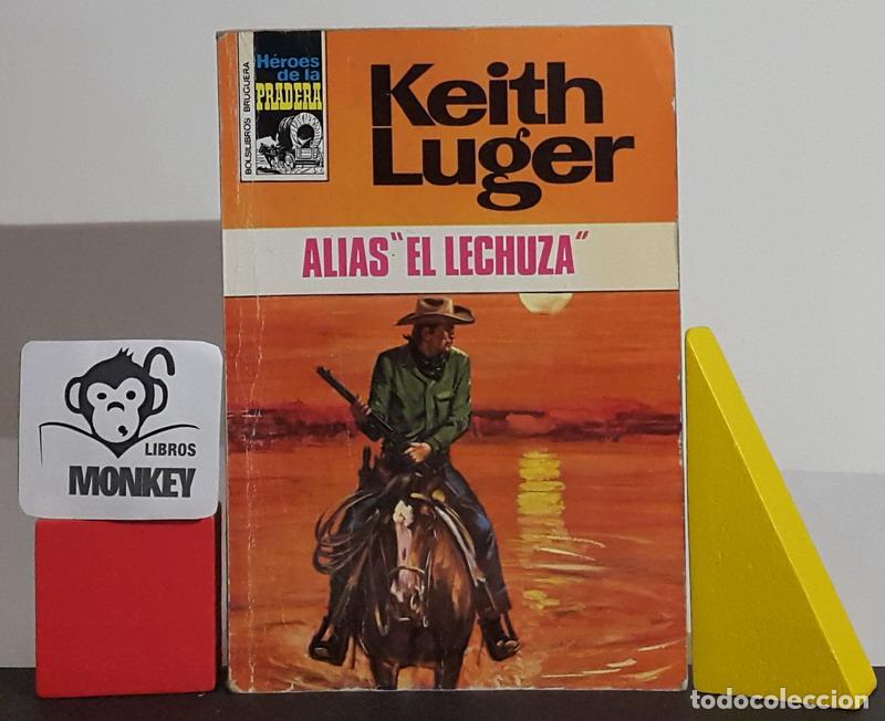Libros: Alias El Lechuza - Keith Luger - Foto 1