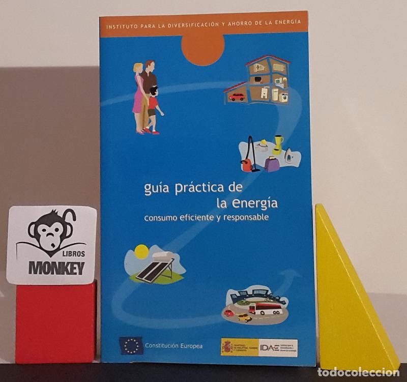Libros: Gu&iacute;a pr&aacute;ctica de la energ&iacute;a. Consumo eficiente y responsable - IDAE - Foto 1