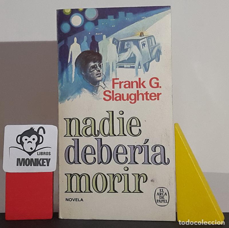 Libros: Nadie deber&iacute;a morir - Frank G. Slaughter - Foto 1