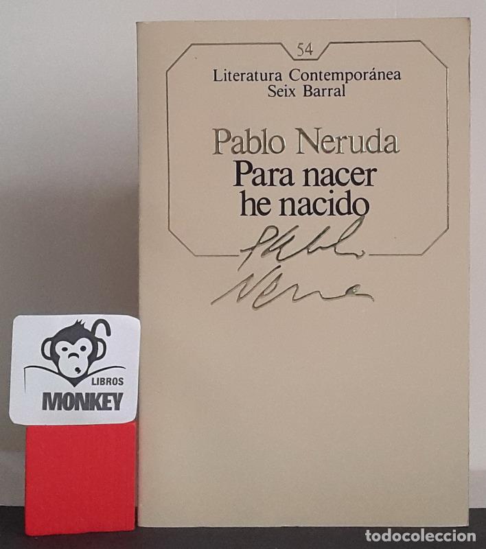 Libros: Para nacer he nacido - Pablo Neruda - Foto 1