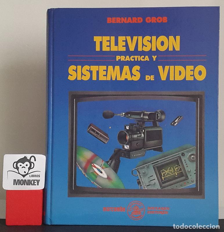 Libros: Televisi&oacute;n pr&aacute;ctica y sistemas de video - Bernard Grob - Foto 1