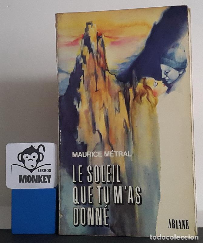 Libros: Le soleil que tu m&acute;as donn&eacute; - Maurice M&eacute;tral - Foto 1
