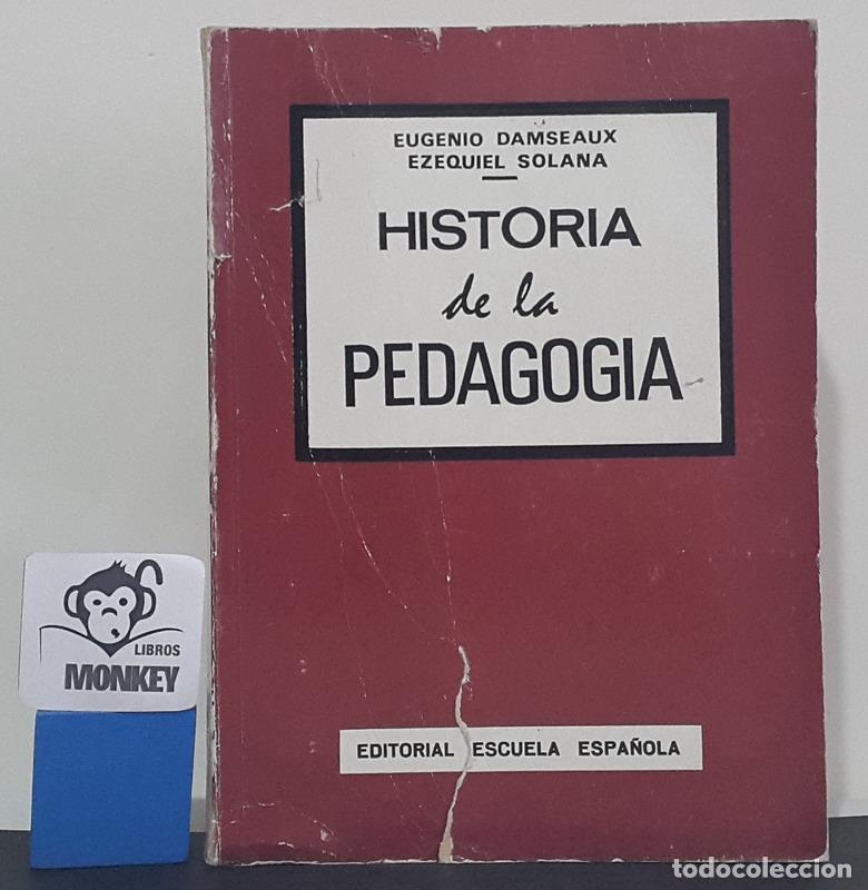 Libros: Historia de la Pedagog&iacute;a - Eugenio Damseaux, Ezequiel Solana - Foto 1