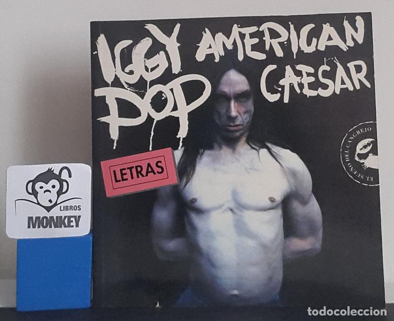 Libros: Iggy Pop. Amercan Caesar. Letras - Magda Bonet (Pr&oacute;logo) - Foto 1