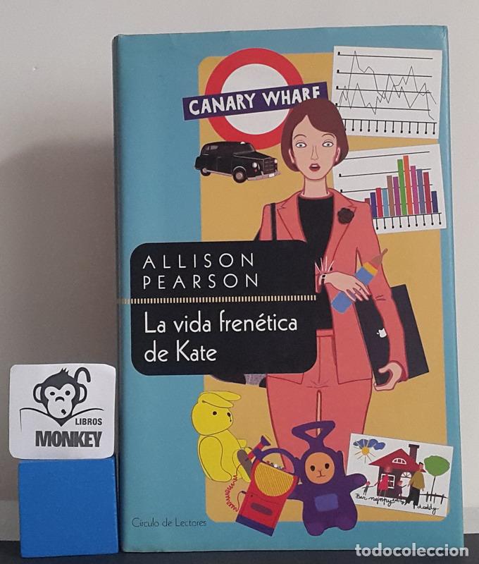 Libros: La vida fren&eacute;tica de Kate - Allison Pearson - Foto 1