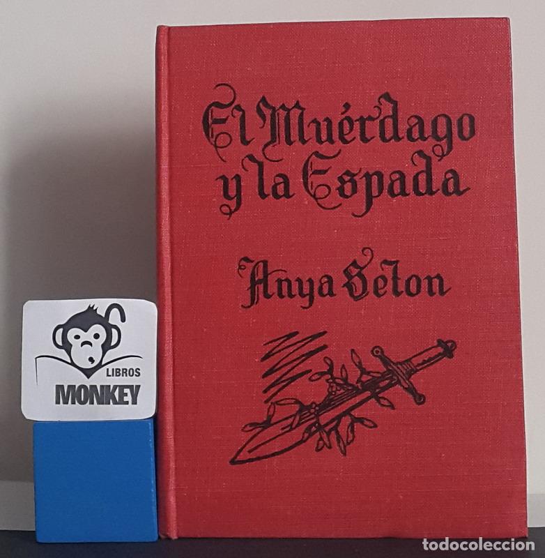 Libros: El mu&eacute;rdago y la espada - Anya Seton - Foto 1