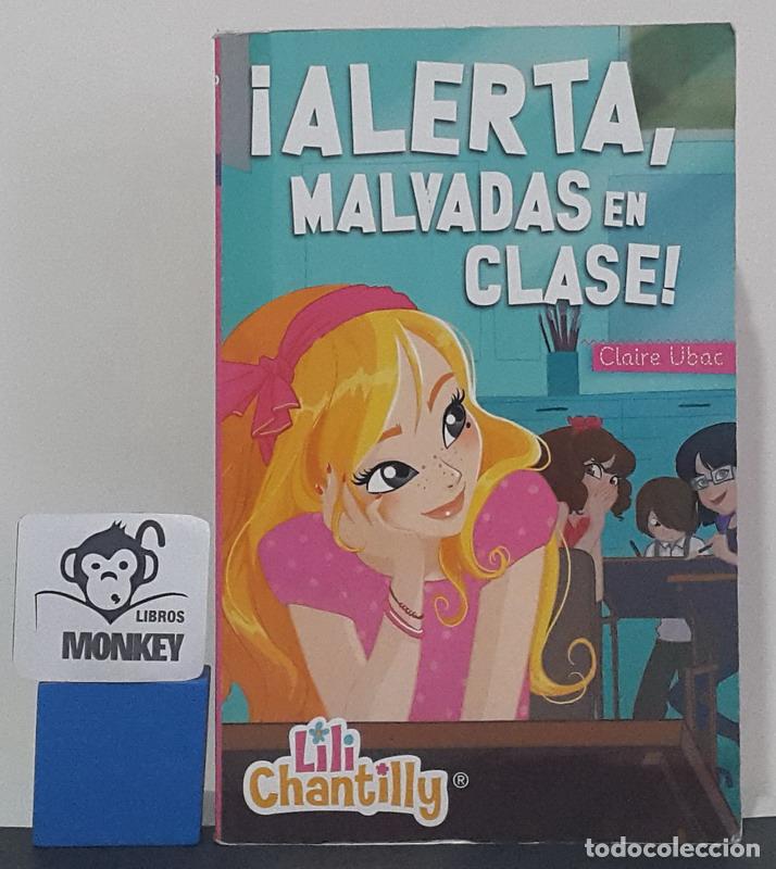 Libros: &iexcl;Alerta, malvadas en clase! Lilly Chantilly - Claire Ubac - Foto 1