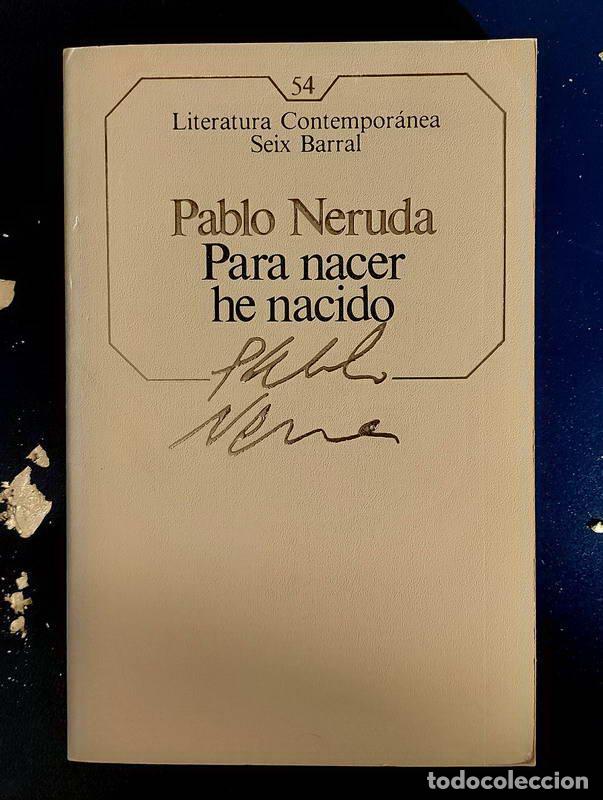 Libros: Para nacer he nacido - Pablo Neruda - Foto 1