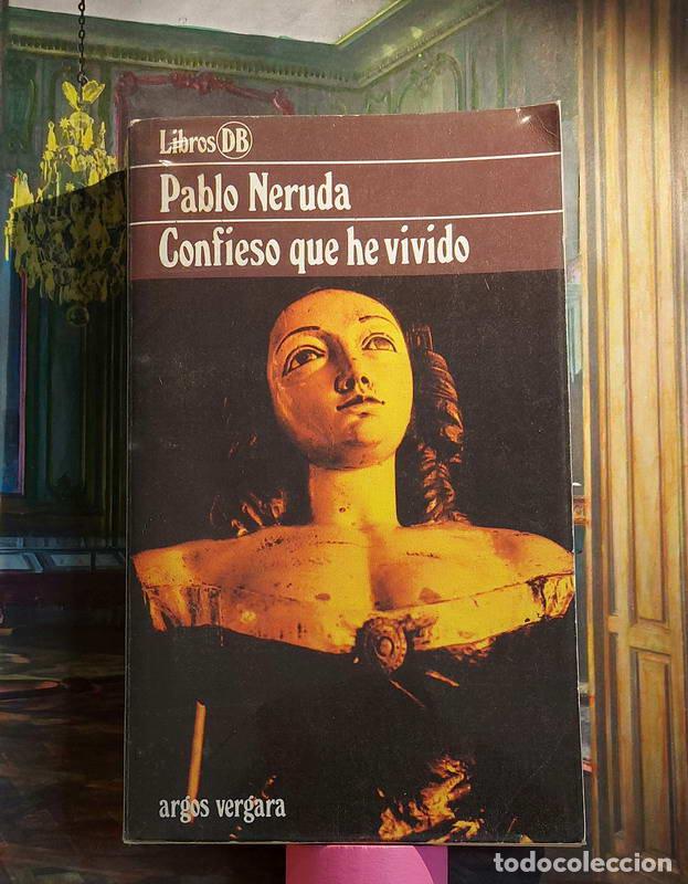 Libros: Confieso que he vivido - Pablo Neruda - Foto 1