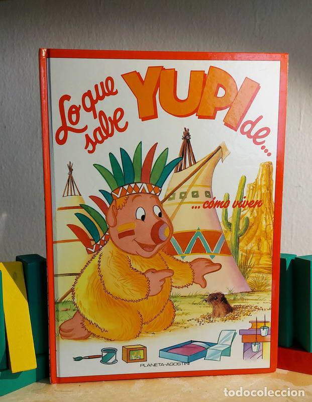 Libros: Lo que sabe Yupi de...c&oacute;mo viven - Saro de la Iglesia - Foto 1
