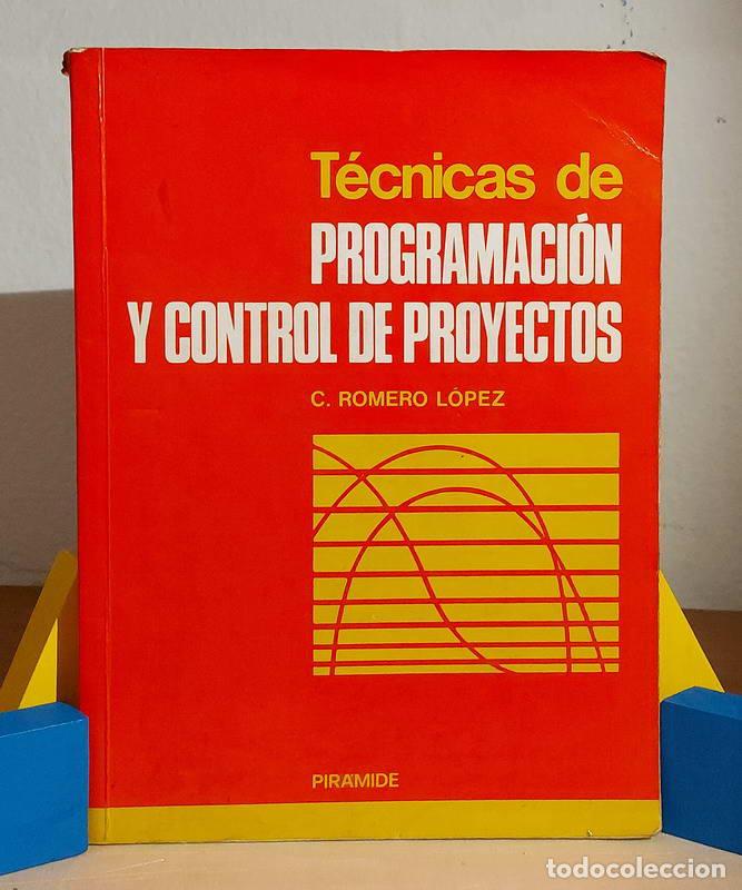 Libros: T&eacute;cnicas de programci&oacute;n y contro de proyectos - C. Romero L&oacute;pez - Foto 1