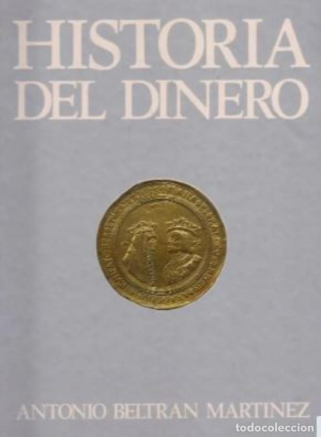 Libros: HISTORIA DEL DINERO - Beltr&aacute;n Mart&iacute;nez - tdk850 - - Foto 1
