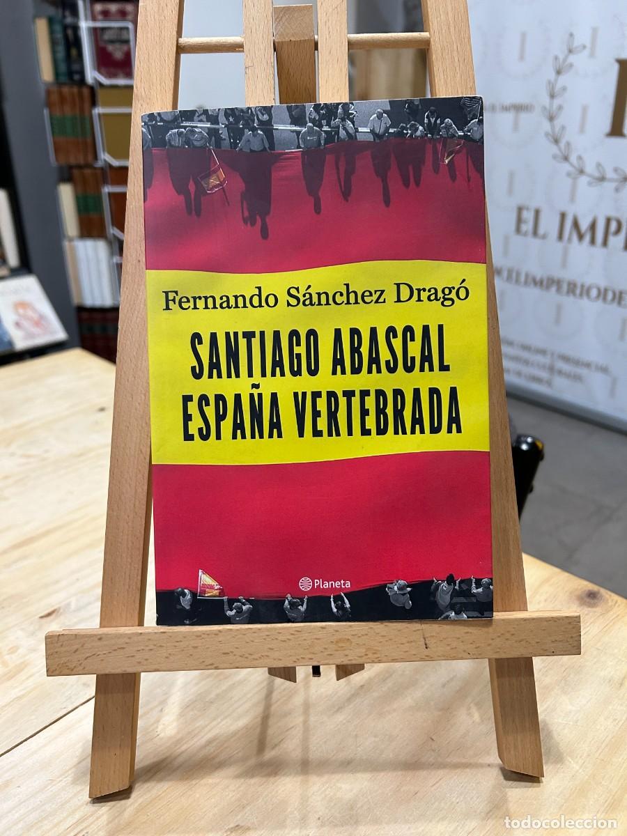 Libros: SANTIAGO ABASCAL- ESPA&Ntilde;A VERTEBRADA- FERNANDO SANCHEZ DRAG&Oacute;- PLANETA - Foto 1