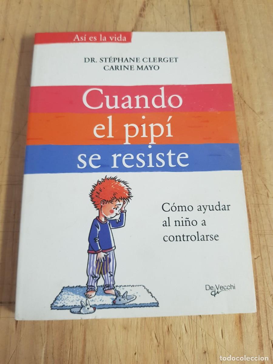Libros: Cuando el pip&iacute; se resiste - Dr. St&eacute;phane Clerget Carine Mayo - Foto 1