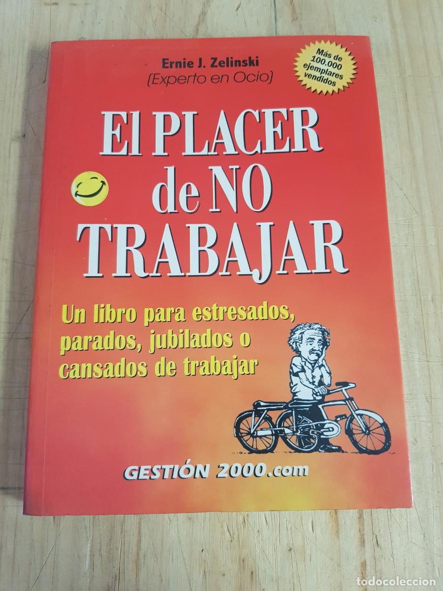 Libros: El placer de no trabajar - Ernie J. Zelinski - Foto 1