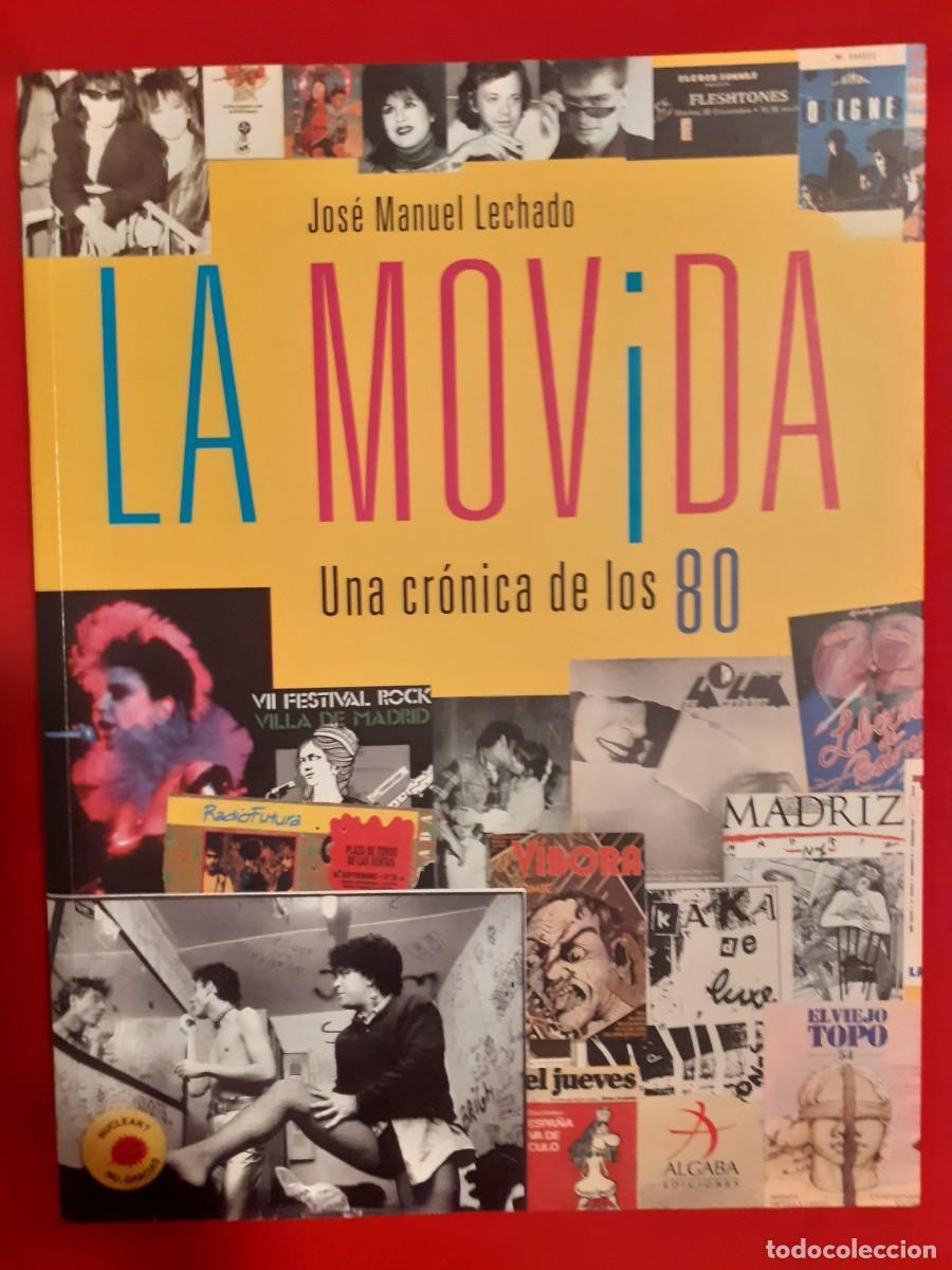 Libros: LA MOVIDA UNA CR&Oacute;NICA DE LOS 80 JOS&Eacute; MANUEL LECHADO, ALGABA 2005 - Foto 1