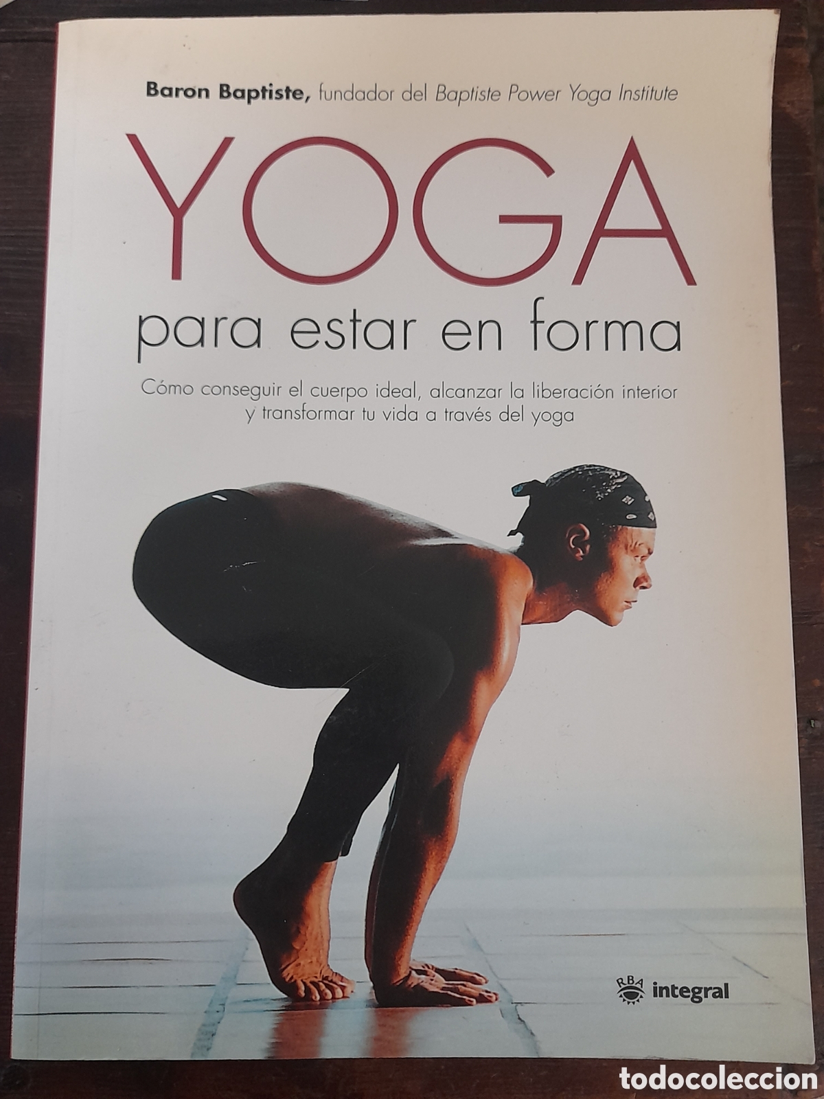 Libros: Yoga Para Estar En Forma, Baron Baptiste - RBA INTEGRAL 2003 - Foto 1