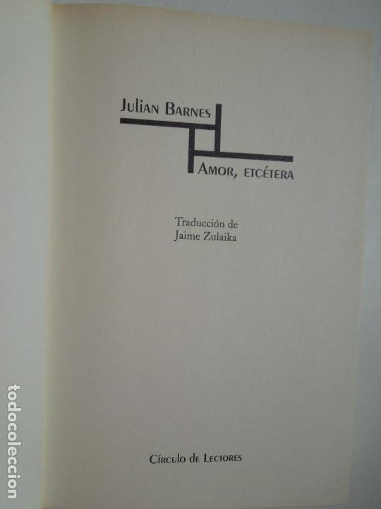 Libros: AMOR, ETC&Eacute;TERA - JULIAN BARNES - C&Iacute;RCULO DE LECTORES 2001. - Foto 2