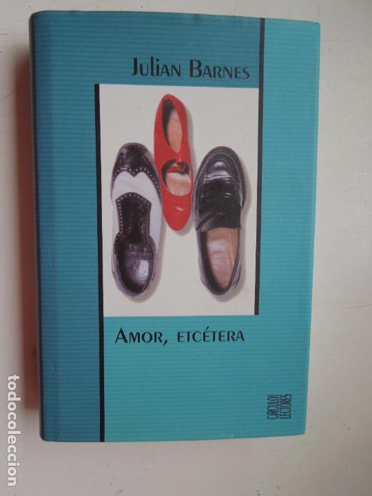 Libros: AMOR, ETC&Eacute;TERA - JULIAN BARNES - C&Iacute;RCULO DE LECTORES 2001. - Foto 1