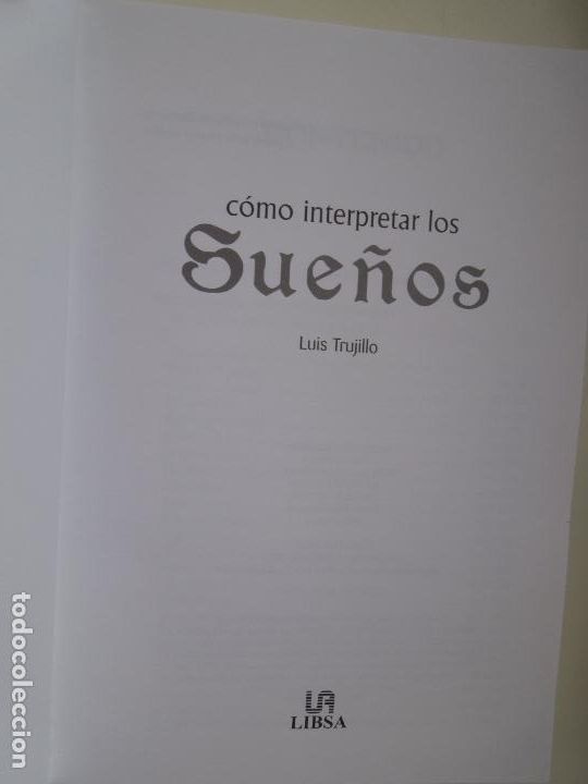 Libros: C&Oacute;MO INTERPRETAR LOS SUE&Ntilde;OS - LUIS TRUJILLO - EDITORIAL LIBSA 2009. - Foto 3