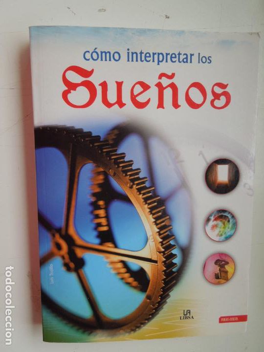 Libros: C&Oacute;MO INTERPRETAR LOS SUE&Ntilde;OS - LUIS TRUJILLO - EDITORIAL LIBSA 2009. - Foto 1