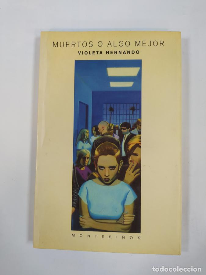 Libros: Muertos o algo mejor. - Violeta Hernando. TDK765 - Foto 1