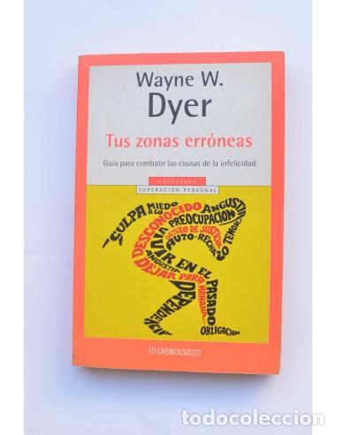 Libros: Tus zonas err&oacute;neas - Dyer, Wayne V.&nbsp; - Foto 1