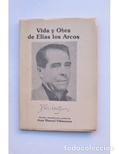 Libros: Vida y obra de El&iacute;as Los Arcos - ARCOS, EL&Iacute;AS los - Foto 1