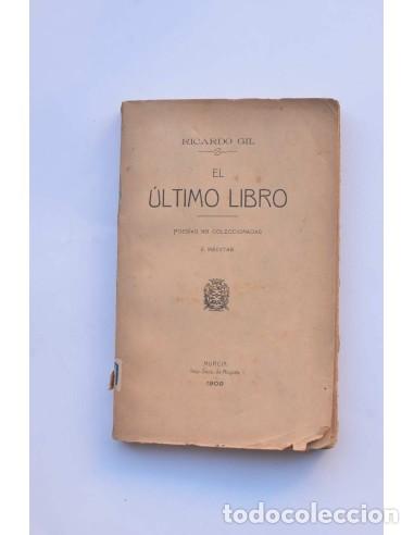 Libros: El &uacute;ltimo libro. Poes&iacute;as no coleccionadas e in&eacute;ditas - GIL, Ricardo - Foto 1
