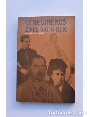 Libros: Cehegineros en el siglo XIX - RUIZ JIM&Eacute;NEZ, Abraham - Foto 1