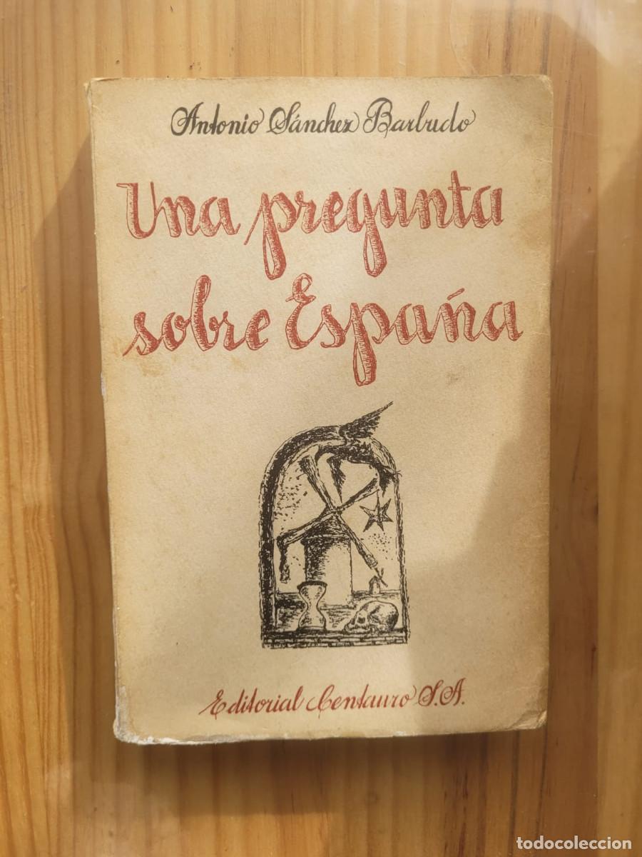 Libros: UNA PREGUNTA SOBRE ESPA&Ntilde;A - ANTONIO S&Aacute;NCHEZ BARBUDO - Foto 1