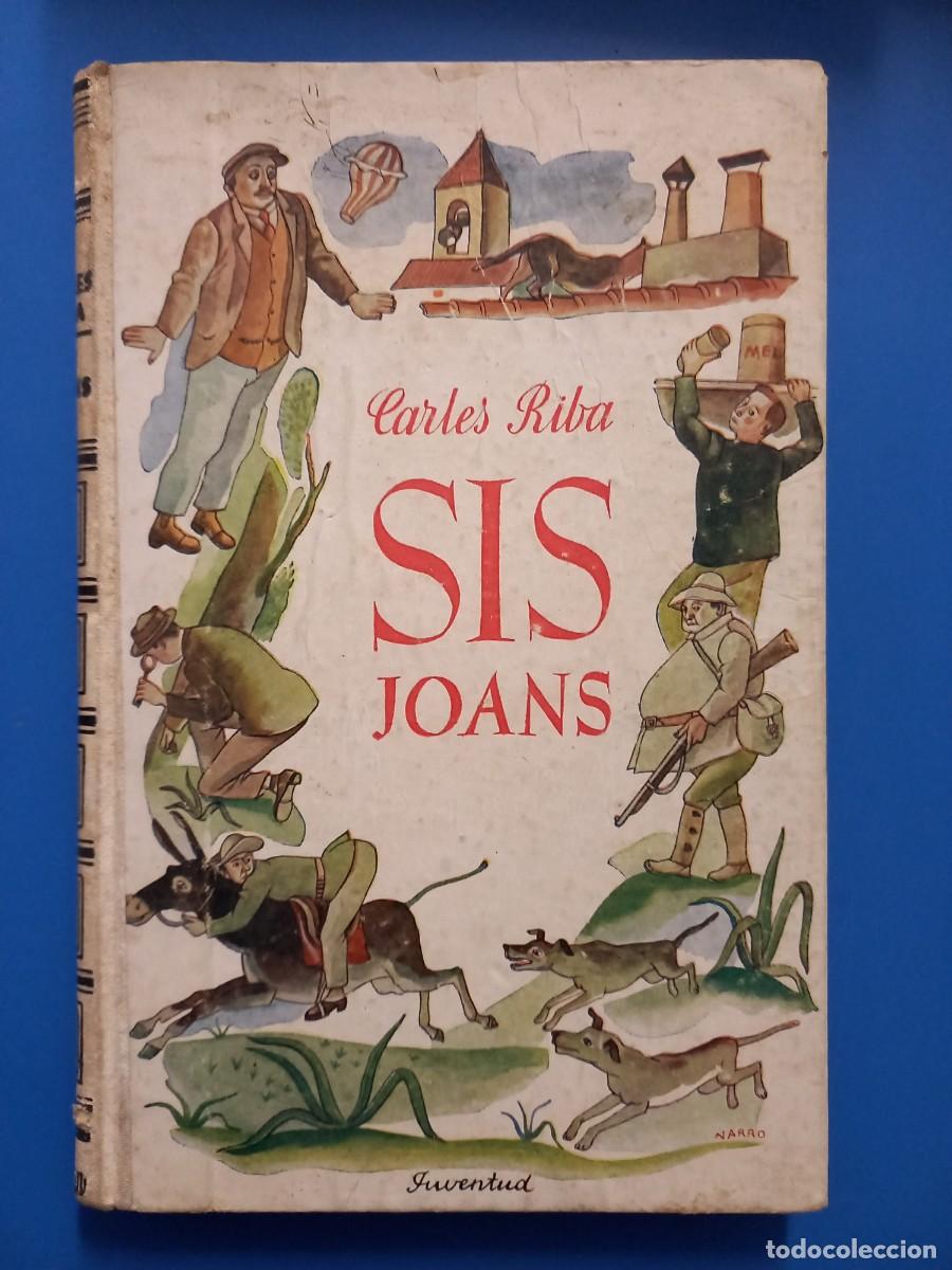 Libros: SIS JOANS / CARLES RIBA / EDI. JUVENTUD / 2&ordf; EDICION 1951 - Foto 1
