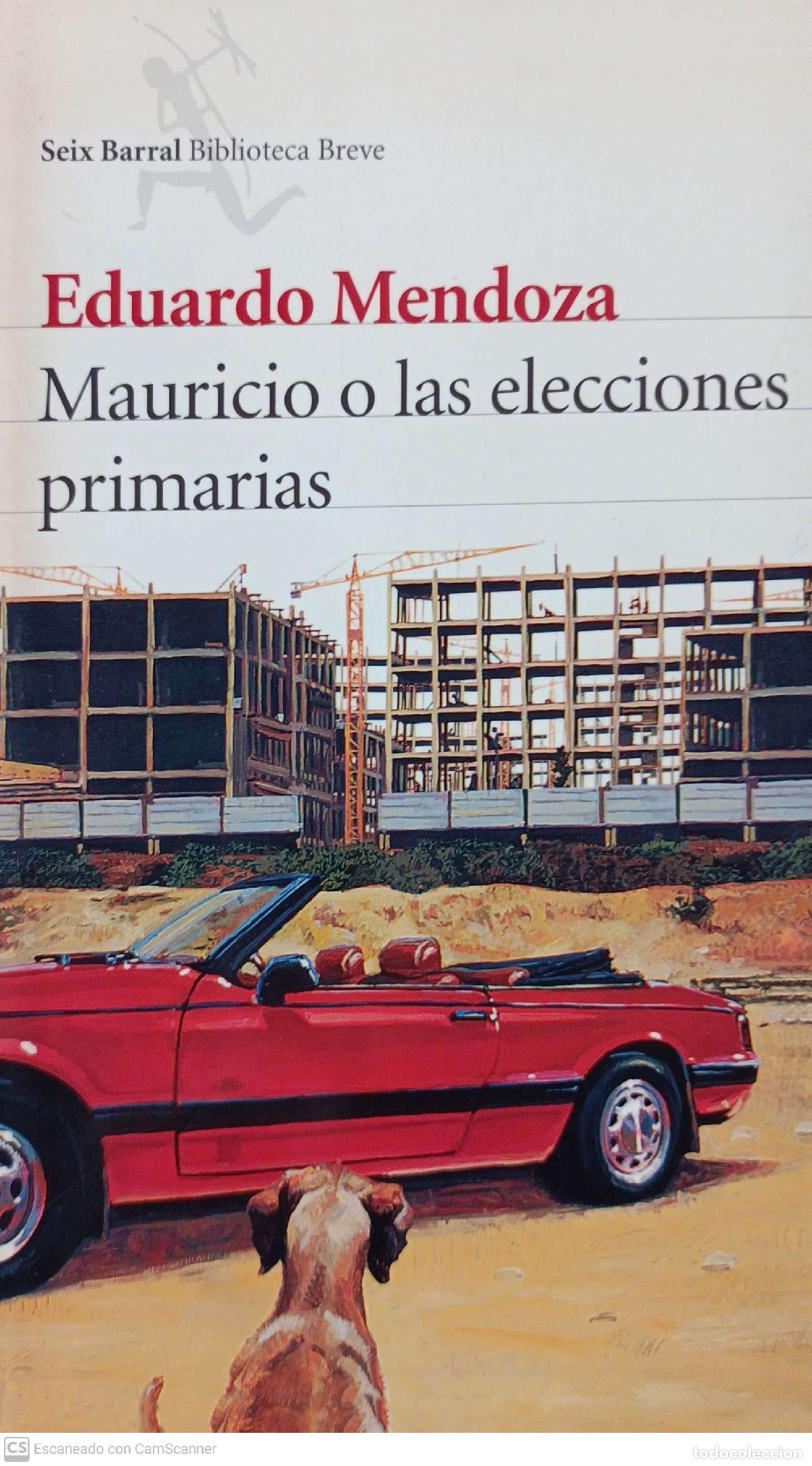 Libros: Mauricio o Las elecciones primarias - Mendoza, Eduardo - Foto 1