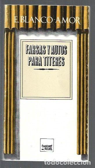 Libros: FARSAS Y AUTOS PARA TITERES - BLANCO-AMOR, EDUARDO - Foto 1