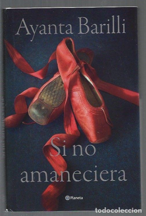 Libros: SI NO AMANECIERA - BARILLI, AYANTA - Foto 1