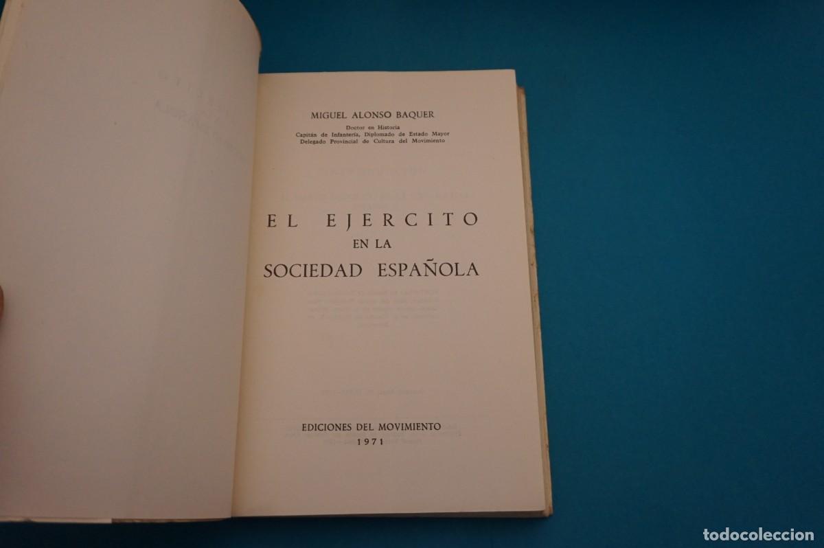 Libros: 18D/ EL EJERCITO EN LA SOCIEDAD ESPA&Ntilde;OLA - MIGUEL ALONSO BAQUER / EDICIONES DEL MOVIMIENTO 1971 - Foto 2