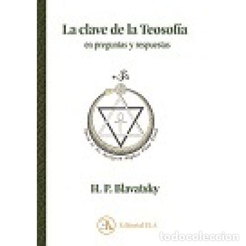 Libros: LA CLAVE DE LA TEOSOF&Iacute;A - BLAVATSKY, HELENA PETROVNA - Foto 1
