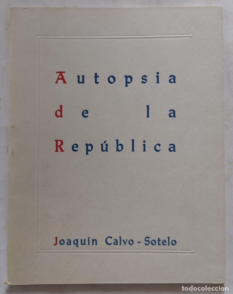 Libros: Autopsia de la rep&uacute;blica - Joaqu&iacute;n Calvo-Sotelo - Foto 1