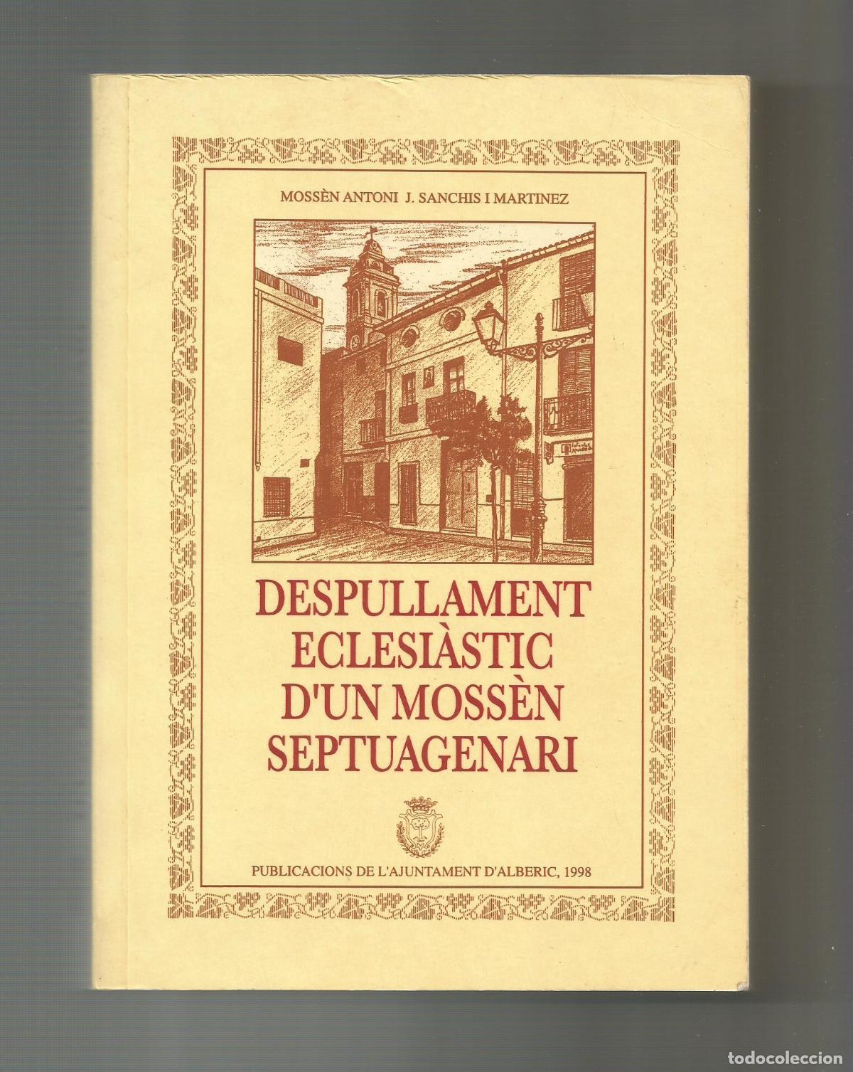 B&uuml;cher: Despullament eclesi&agrave;stic d'un Moss&egrave;n septuagenari. - SANCHIS I MART&Iacute;NEZ, Antoni J.: