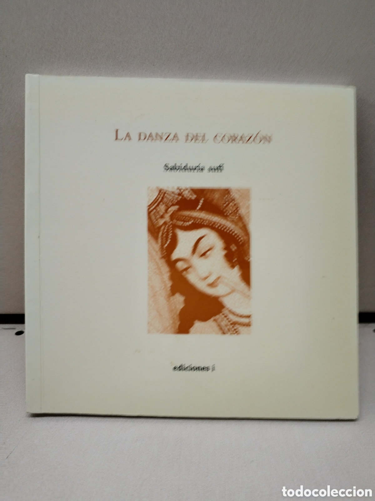 Libros: La danza del coraz&oacute;n : sabidur&iacute;a suf&iacute; - RAUL DE LA ROSA - Foto 1
