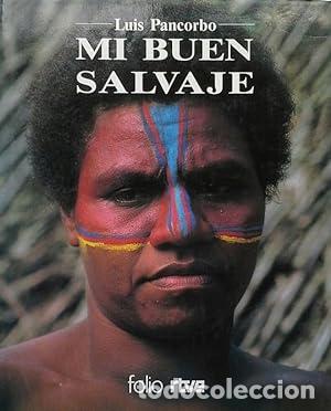 Libros: MI BUEN SALVAJE - Pancorbo,Luis - Foto 1