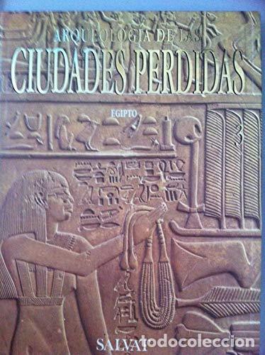 Livros em segunda m&atilde;o: ARQUEOLOGIA DE LAS CIUDADES PERDIDAS 3 EGIPTO - Varios Autores