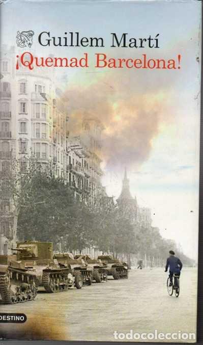 Libros: &iexcl;QUEMAD BARCELONA! - MART&Iacute;, Guillem. - Foto 1