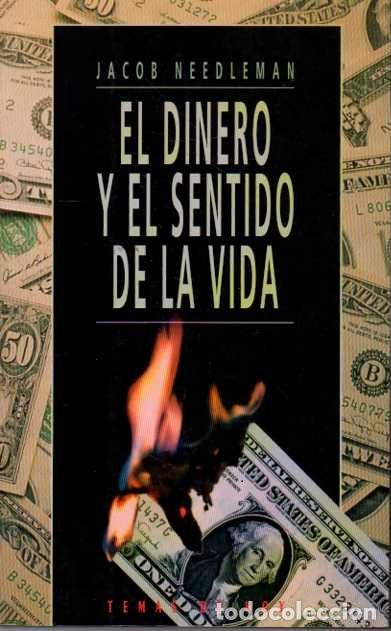 Libros: EL DINERO Y EL SENTIDO DE LA VIDA. - NEEDLEMAN, Jacob. - Foto 1