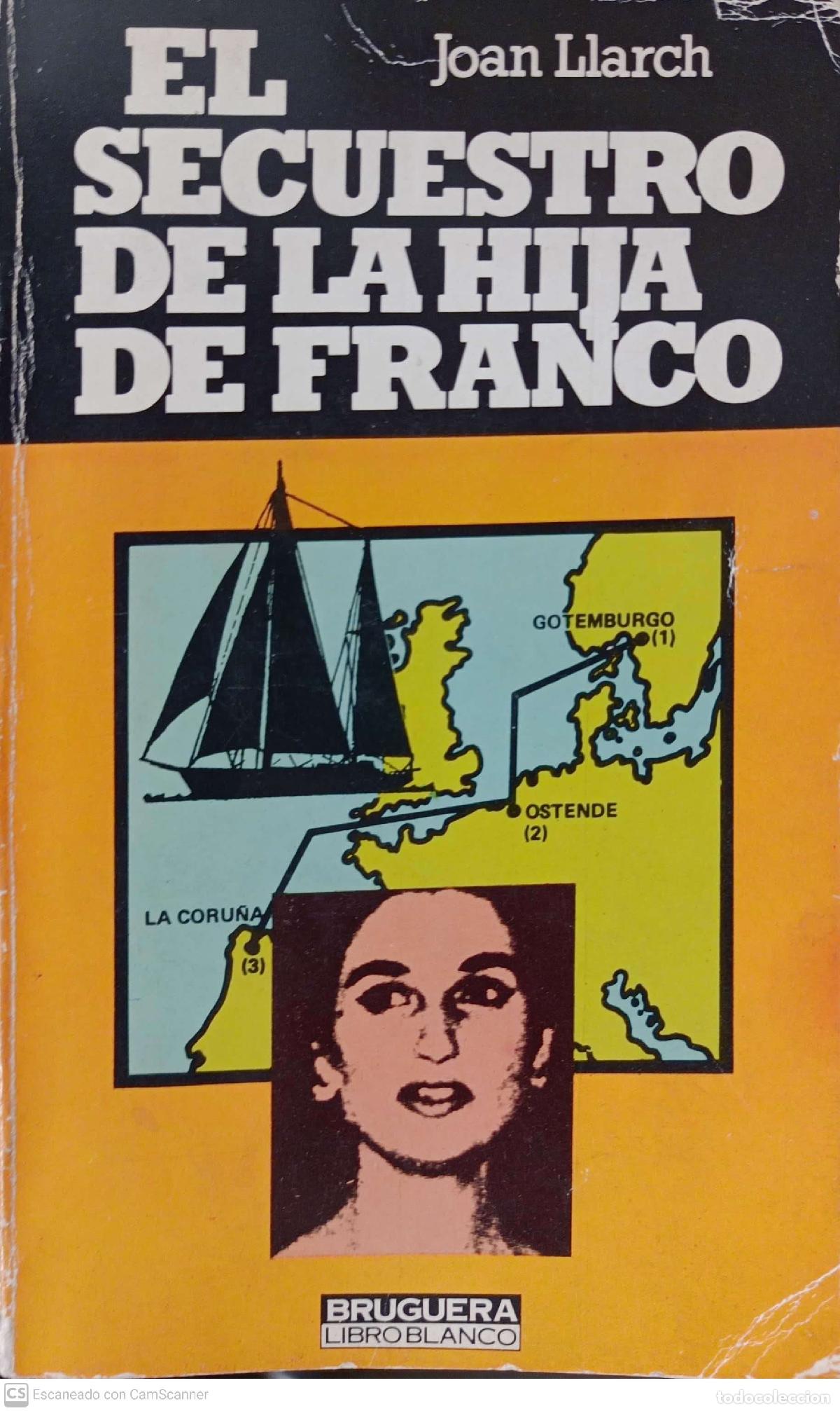 Libros: El secuestro de la hija de Franco - Llarch, Joan - Foto 1